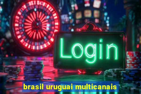 brasil uruguai multicanais